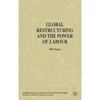 Global Restructuring and the Power of Labour [Hardcover]