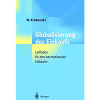 Globalisierung des Einkaufs: Leitfaden f?r den internationalen Eink?ufer [Hardcover]