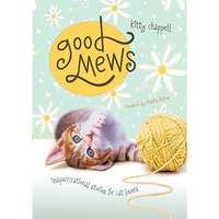 Good Mews: Inspirational Stories for Cat Lovers [Paperback]