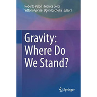 Gravity: Where Do We Stand? [Hardcover]