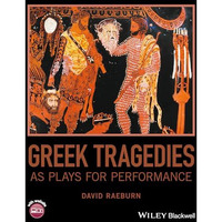 Greek Tragedies as Plays for Performance [Hardcover]