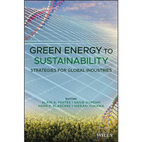 Green Energy to Sustainability: Strategies for Global Industries [Hardcover]