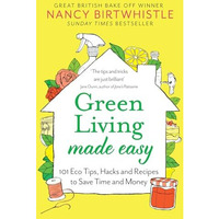 Green Living Made Easy: 101 Eco Tips, Hacks and Recipes to Save Time and Money [Hardcover]