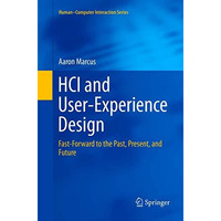 HCI and User-Experience Design: Fast-Forward to the Past, Present, and Future [Paperback]