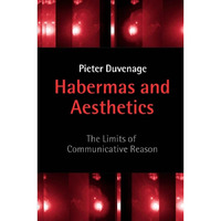 Habermas and Aesthetics: The Limits of Communicative Reason [Hardcover]