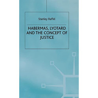 Habermas, Lyotard and the Concept of Justice [Hardcover]