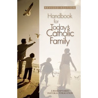 Handbook For Today's Catholic Family: Revised Edition (catholic Handbook) [Paperback]