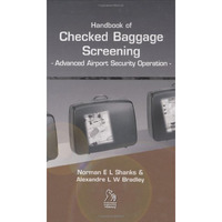 Handbook of Checked Baggage Screening: Advanced Airport Security Operation [Hardcover]