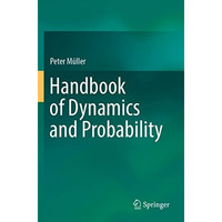 Handbook of Dynamics and Probability [Paperback]