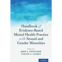 Handbook of Evidence-Based Mental Health Practice with Sexual and Gender Minorit [Paperback]