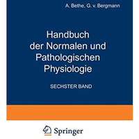 Handbuch der Normalen und Pathologischen Physiologie: Zw?lfter Band / Erste H?lf [Paperback]