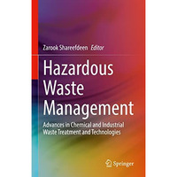 Hazardous Waste Management: Advances in Chemical and Industrial Waste Treatment  [Hardcover]