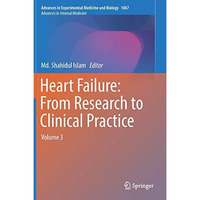 Heart Failure: From Research to Clinical Practice: Volume 3 [Hardcover]