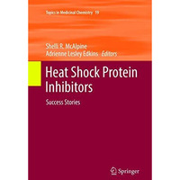 Heat Shock Protein Inhibitors: Success Stories [Paperback]