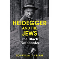 Heidegger and the Jews: The Black Notebooks [Paperback]