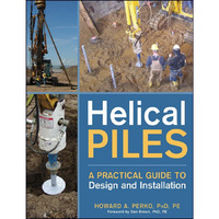 Helical Piles: A Practical Guide to Design and Installation [Hardcover]