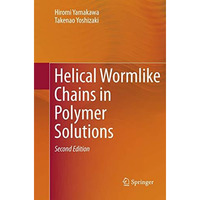 Helical Wormlike Chains in Polymer Solutions [Paperback]