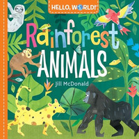 Hello, World! Rainforest Animals [Board book]