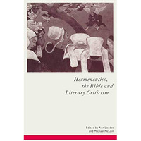 Hermeneutics, the Bible and Literary Criticism [Paperback]