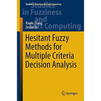 Hesitant Fuzzy Methods for Multiple Criteria Decision Analysis [Hardcover]
