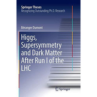 Higgs, Supersymmetry and Dark Matter After Run I of the LHC [Paperback]