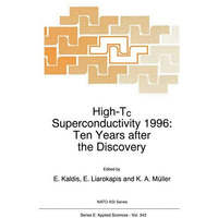 High-Tc Superconductivity 1996: Ten Years after the Discovery [Hardcover]