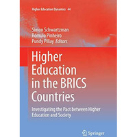 Higher Education in the BRICS Countries: Investigating the Pact between Higher E [Paperback]