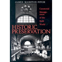 Historic Preservation: Curatorial Management Of The Built World [Paperback]