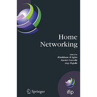 Home Networking: First IFIP WG 6.2 Home Networking Conference (IHN'2007), Paris, [Paperback]