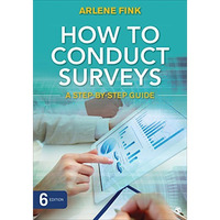 How to Conduct Surveys: A Step-by-Step Guide [Paperback]
