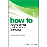 How to Survive Dental Performance Difficulties [Paperback]