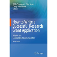 How to Write a Successful Research Grant Application: A Guide for Social and Beh [Paperback]