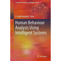Human Behaviour Analysis Using Intelligent Systems [Hardcover]