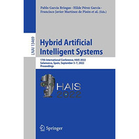 Hybrid Artificial Intelligent Systems: 17th International Conference, HAIS 2022, [Paperback]