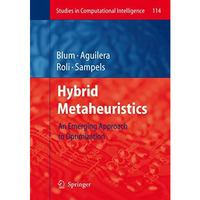 Hybrid Metaheuristics: An Emerging Approach  to Optimization [Paperback]