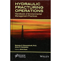 Hydraulic Fracturing Operations: Handbook of Environmental Management Practices [Hardcover]