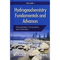 Hydrogeochemistry Fundamentals and Advances, Groundwater Composition and Chemist [Hardcover]