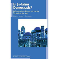 IS JUDAISM DEMOCRATIC?: REFLECTIONS FROM THEORY AND PRACTICE THROUGHOUT THE AGES [Paperback]