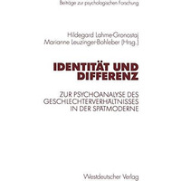Identit?t und Differenz: Zur Psychoanalyse des Geschlechterverh?ltnisses in der  [Paperback]