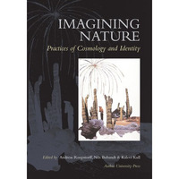 Imagining Nature: Practices of Cosmology and Identity [Paperback]