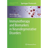 Immunotherapy and Biomarkers in Neurodegenerative Disorders [Paperback]