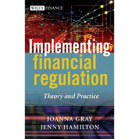 Implementing Financial Regulation: Theory and Practice [Hardcover]