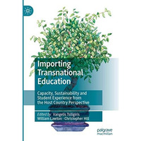 Importing Transnational Education: Capacity, Sustainability and Student Experien [Hardcover]