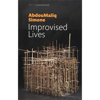 Improvised Lives: Rhythms of Endurance in an Urban South [Paperback]