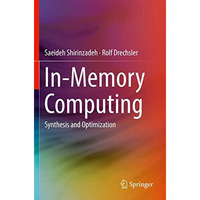 In-Memory Computing: Synthesis and Optimization [Paperback]