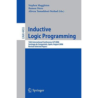 Inductive Logic Programming: 16th International Conference, ILP 2006, Santiago d [Paperback]