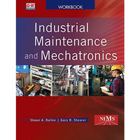 Industrial Maintenance and Mechatronics [Paperback]