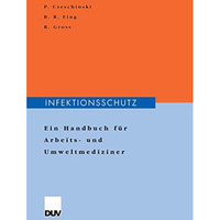 Infektionsschutz: Ein Handbuch f?r Arbeits- und Umweltmediziner [Paperback]