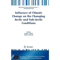 Influence of Climate Change on the Changing Arctic and Sub-Arctic Conditions [Hardcover]