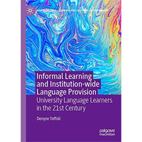 Informal Learning and Institution-wide Language Provision: University Language L [Hardcover]